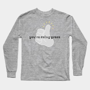 You're Doing Great* (*mostly) Long Sleeve T-Shirt